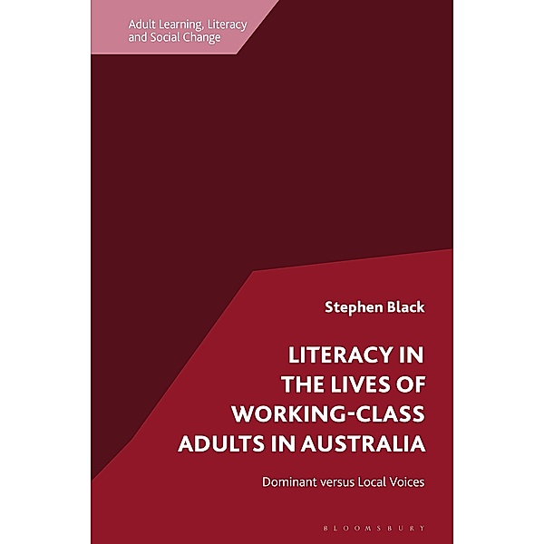 Literacy in the Lives of Working-Class Adults in Australia, Stephen Black