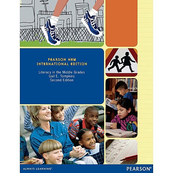 Literacy in the Middle Grades: Pearson New International Edition PDF eBook, Gail E. Tompkins