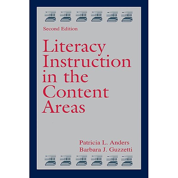 Literacy Instruction in the Content Areas, Patricia L. Anders, Barbara J. Guzzetti