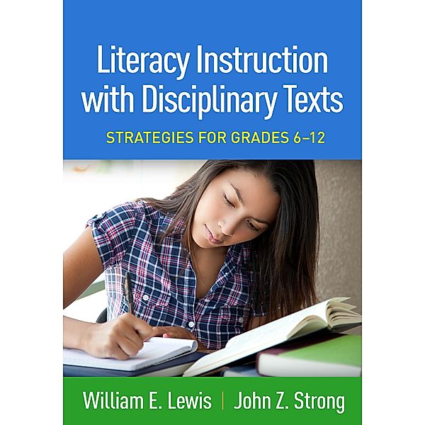 Literacy Instruction with Disciplinary Texts, William E. Lewis, John Z. Strong