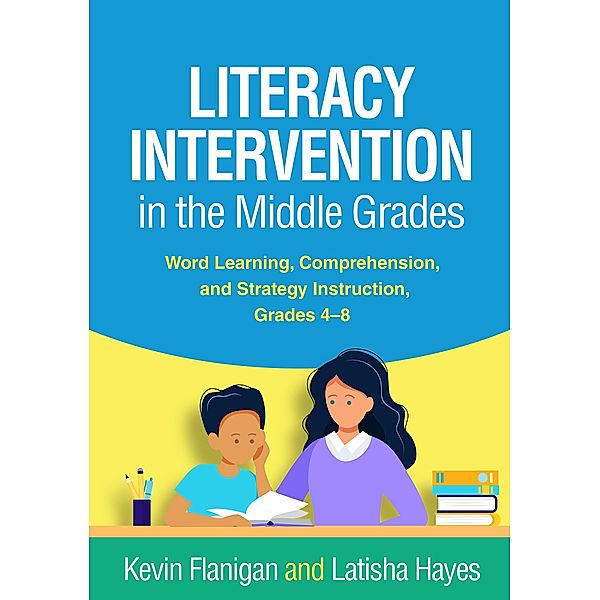 Literacy Intervention in the Middle Grades, Kevin Flanigan, Latisha Hayes