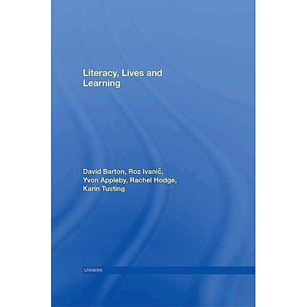 Literacy, Lives and Learning, David Barton, Roz Ivanic, Yvon Appleby, Rachel Hodge, Karin Tusting