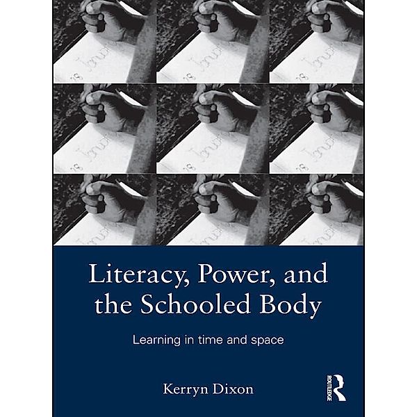 Literacy, Power, and the Schooled Body, Kerryn Dixon