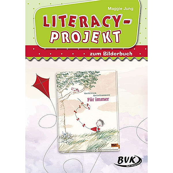 Literacy-Projekt / Literacy-Projekt zum Bilderbuch Für immer, Maggie Jung