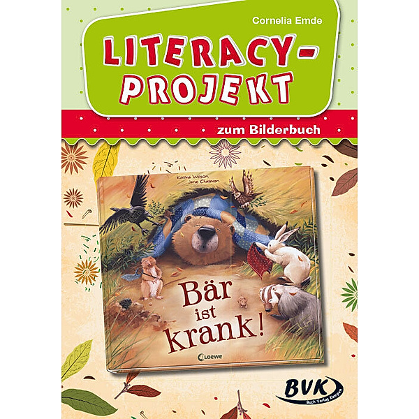 Literacy-Projekt zum Bilderbuch Bär ist krank!, Cornelia Emde