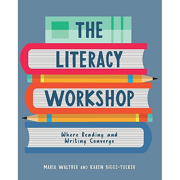 Literacy Workshop, Maria Walther, Karen Biggs-Tucker