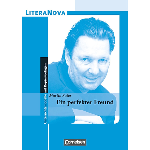 LiteraNova - Unterrichtsmodelle mit Kopiervorlagen, Martin Suter