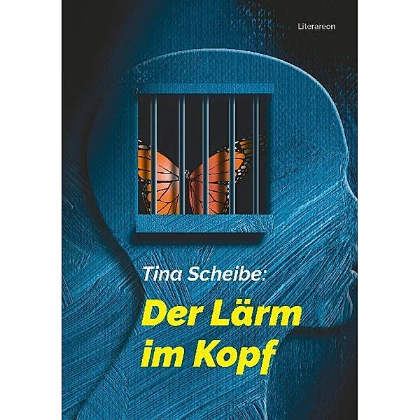 Literareon / Der Lärm im Kopf, Tina Scheibe