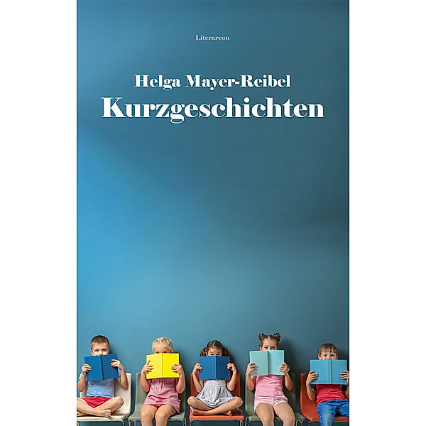 Literareon / Kurzgeschichten, Helga Mayer-Reibel