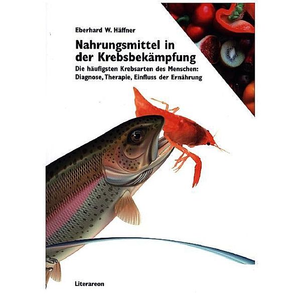 Literareon / Nahrungsmittel in der Krebsbekämpfung, Eberhard W. Häffner
