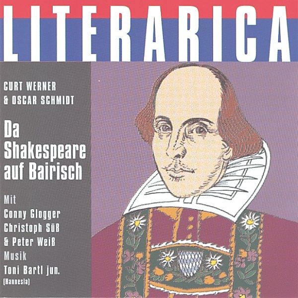 LITERARICA - Da Shakespeare auf Bairisch, Oscar Schmidt, Curt Werner