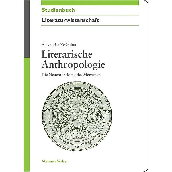 Literarische Anthropologie / Akademie Studienbücher - Literaturwissenschaft, Alexander Kosenina