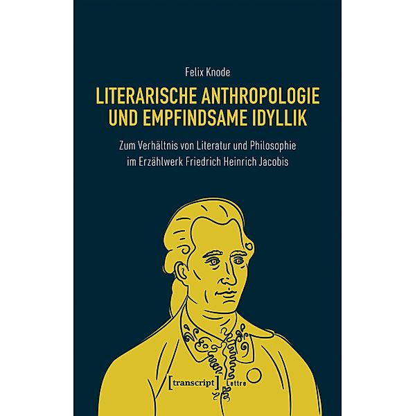 Literarische Anthropologie und empfindsame Idyllik / Lettre, Felix Knode