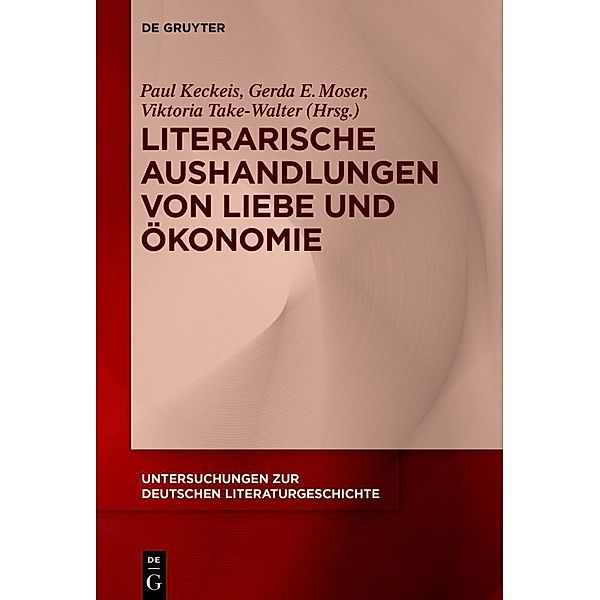 Literarische Aushandlungen von Liebe und Ökonomie