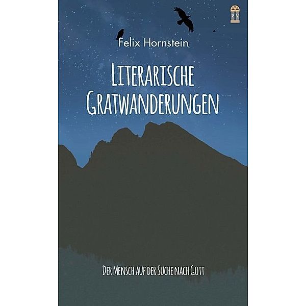 Literarische Gratwanderungen, Felix Hornstein