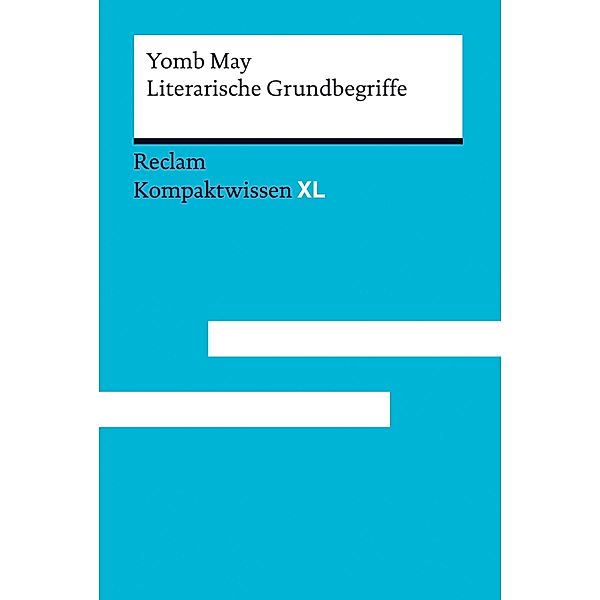 Literarische Grundbegriffe / Reclam Kompaktwissen XL, Yomb May