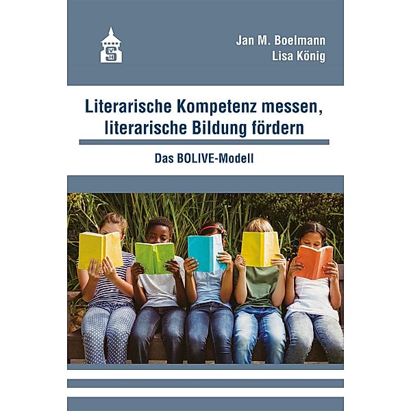 Literarische Kompetenz messen, literarische Bildung fördern, Jan M. Boelmann, Lisa König