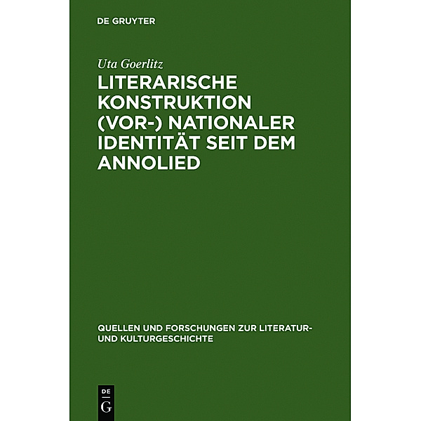 Literarische Konstruktion (vor-)nationaler Identität seit dem Annolied, Uta Goerlitz