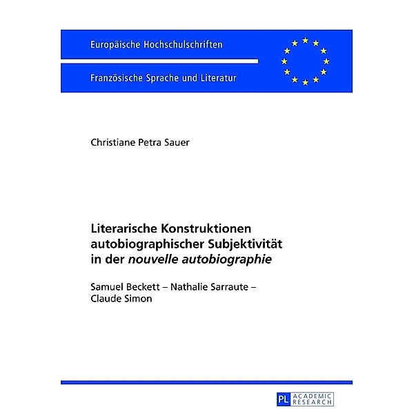 Literarische Konstruktionen autobiographischer Subjektivität in der nouvelle autobiographie, Christiane Sauer