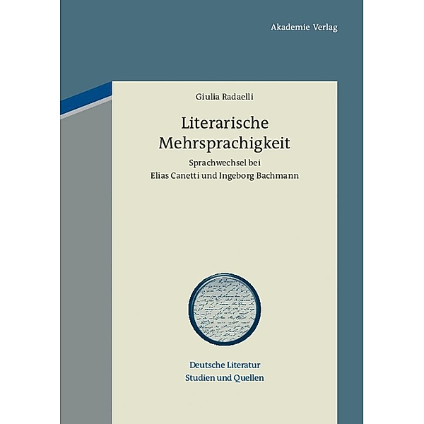 Literarische Mehrsprachigkeit / Deutsche Literatur. Studien und Quellen Bd.3, Giulia Radaelli