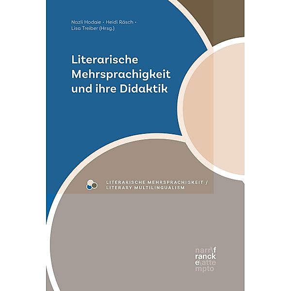 Literarische Mehrsprachigkeit und ihre Didaktik / Literarische Mehrsprachigkeit / Literary Multilingualism Bd.6