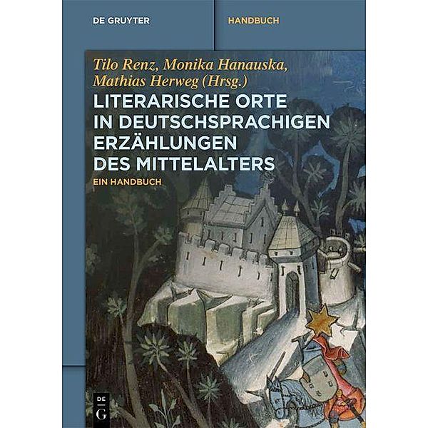 Literarische Orte in deutschsprachigen Erzählungen des Mittelalters / De Gruyter Reference