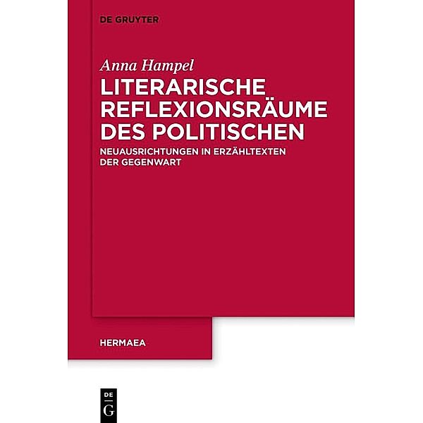 Literarische Reflexionsräume des Politischen, Anna Hampel