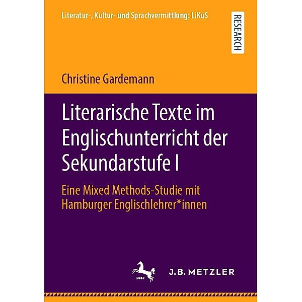 Literarische Texte im Englischunterricht der Sekundarstufe I / Literatur-, Kultur- und Sprachvermittlung: LiKuS, Christine Gardemann