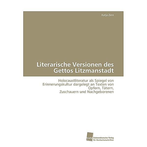 Literarische Versionen des Gettos Litzmanstadt, Katja Zinn