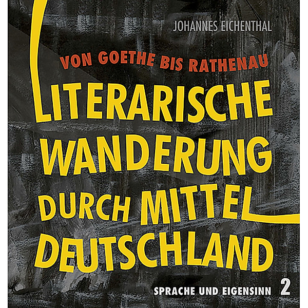 Literarische Wanderung durch Mitteldeutschland, Johannes Eichenthal