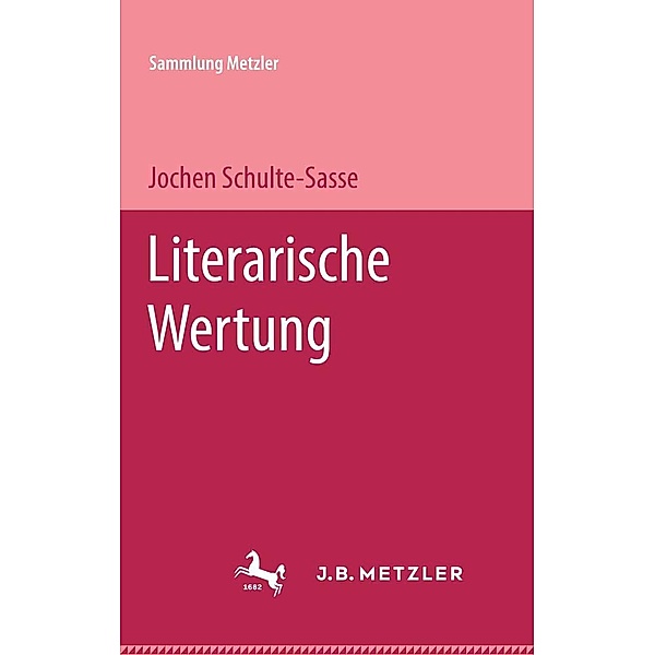 Literarische Wertung / Sammlung Metzler, Jochen Schulte-Sasse