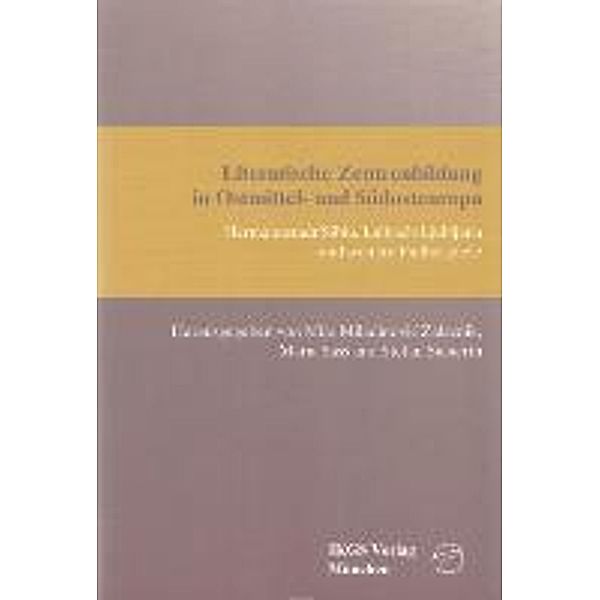 Literarische Zentrenbildung in Ostmittel- und Südosteuropa