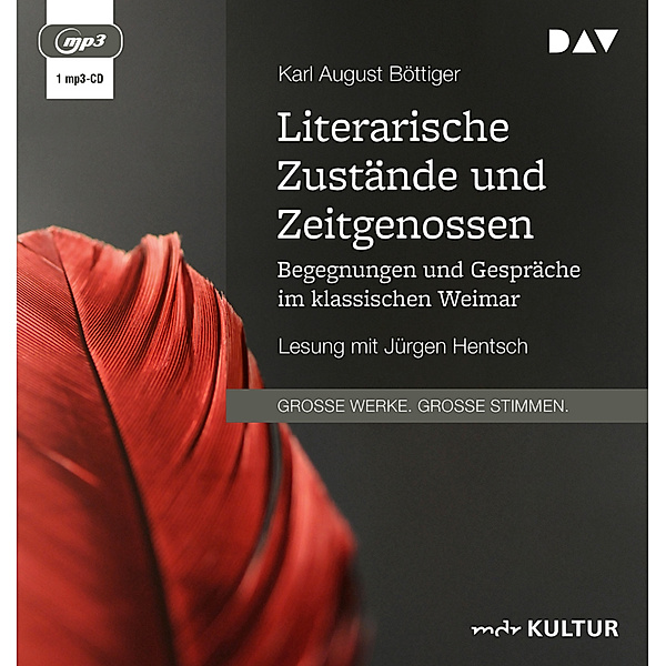 Literarische Zustände und Zeitgenossen. Begegnungen und Gespräche im klassischen Weimar,1 Audio-CD, 1 MP3, Karl August Böttiger