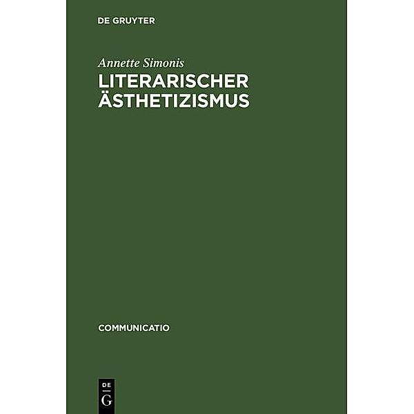 Literarischer Ästhetizismus / Communicatio Bd.23, Annette Simonis