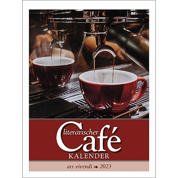 Literarischer Cafékalender 2023, ars vivendi Verlag