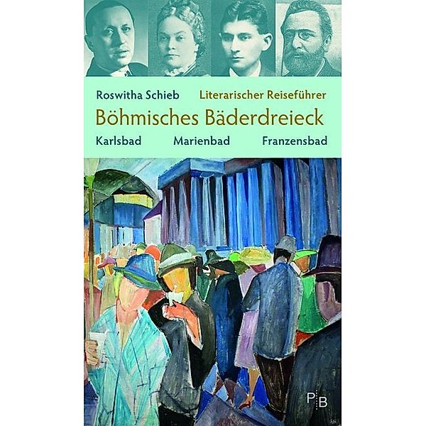 Literarischer Reiseführer Böhmisches Bäderdreieck, Roswitha Schieb