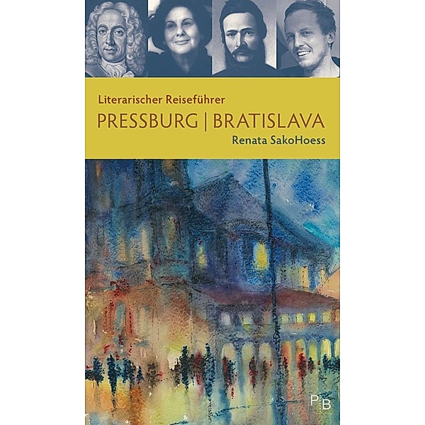 Literarischer Reiseführer Pressburg/Bratislava, Renata SakoHoess