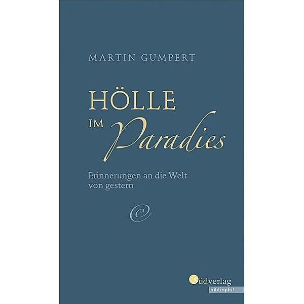 Literarisches / Hölle im Paradies, Martin Gumpert