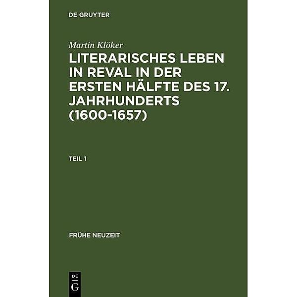 Literarisches Leben in Reval in der ersten Hälfte des 17. Jahrhunderts (1600-1657) / Frühe Neuzeit Bd.112, Martin Klöker