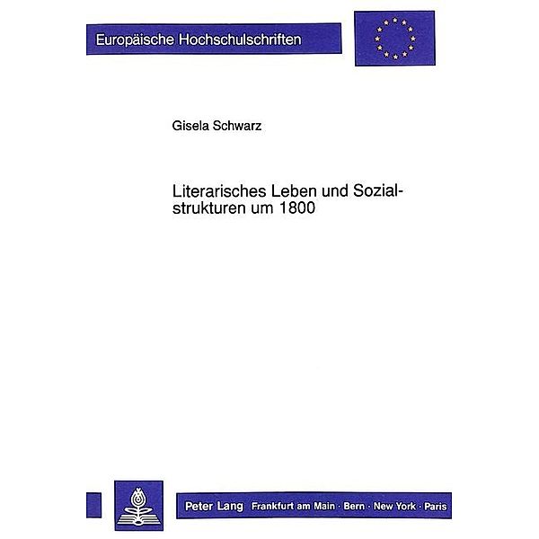 Literarisches Leben und Sozialstrukturen um 1800, Gisela Schwarz