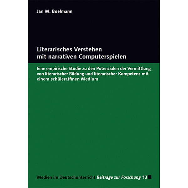 Literarisches Verstehen mit narrativen Computerspielen, Jan Boelmann