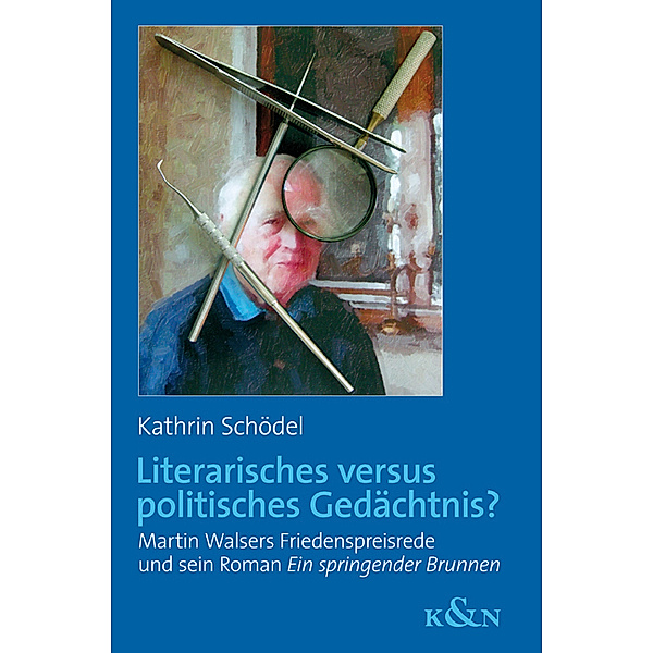 Literarisches versus politisches Gedächtnis?, Kathrin Schödel