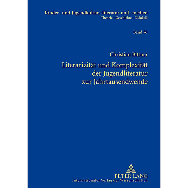 Literarizität und Komplexität der Jugendliteratur zur Jahrtausendwende, Christian Bittner