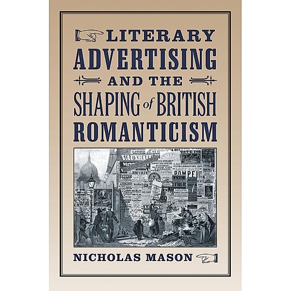 Literary Advertising and the Shaping of British Romanticism, Nicholas Mason