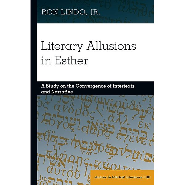 Literary Allusions in Esther / Studies in Biblical Literature Bd.181, Jr. Lindo