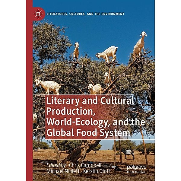 Literary and Cultural Production, World-Ecology, and the Global Food System / Literatures, Cultures, and the Environment