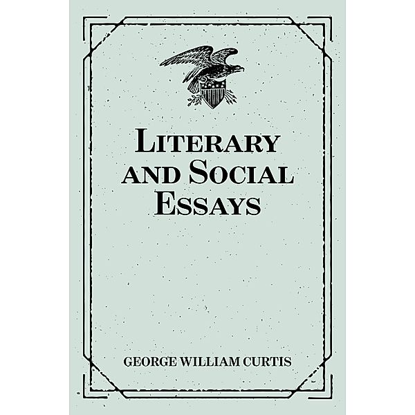 Literary and Social Essays, George William Curtis
