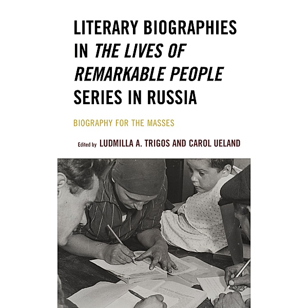 Literary Biographies in The Lives of Remarkable People Series in Russia / Crosscurrents: Russia's Literature in Context