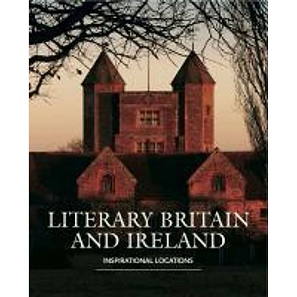 Literary Britain and Ireland: A Guide to the Places That Inspired Great Writers, Jane Struthers, Chris Coe