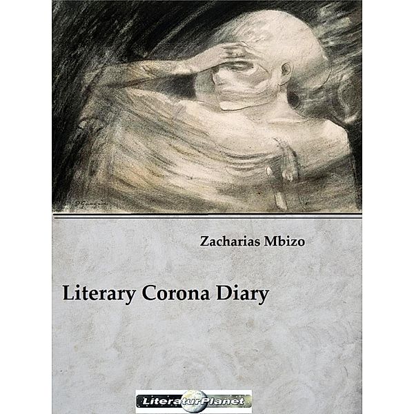 Literary Corona Diary, Zacharias Mbizo
